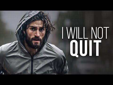 I WILL NOT QUIT | Best Motivational Speeches | Listen When You Wake Up