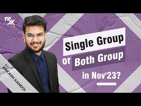 Single Group or Both Group | How to Decide ? CA Aakash Kandoi