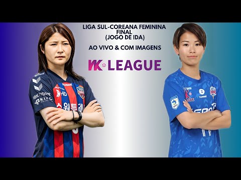 Suwon F.C 🇨🇵X🇭🇳 Hwacheon KSPO: Liga Sul-Coreana Feminina 🇰🇷🏟🏆: Final; Jogo De Ida