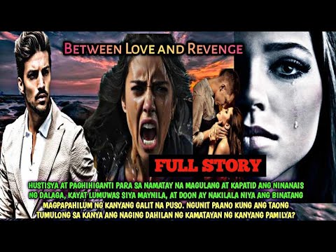 FULL STORY | BETWEEN LOVE AND REVENGE