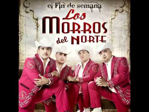 Los Morros del Norte - El Fin de Semana (2011)