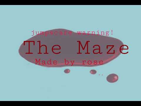 The Maze (jumpscare warning/flicker warning)