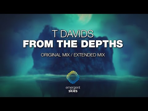 T Davids - From The Depths [Emergent Skies]