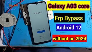 Galaxy A03 Core Frp Bypass Android 12 Without pc 2024 | Samsung A03 core Frp Google account unlock