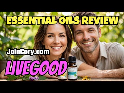 LIVEGOOD: Dr. Ryan & Lisa Goodkin, Essential Oils Review