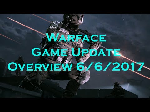 Warface Game Update Overview #1 - 6/6/2017