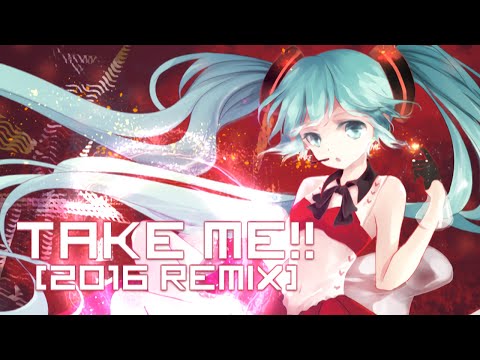 【Hatsune Miku】Take Me!!(2016 Remix)