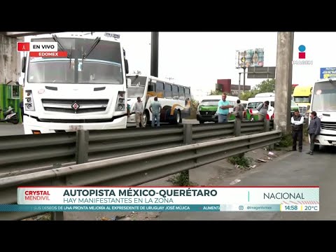 #ULTIMAHORA: No hay avance en el bloqueo de la México-Querétaro | Noticias con Crystal Mendivil