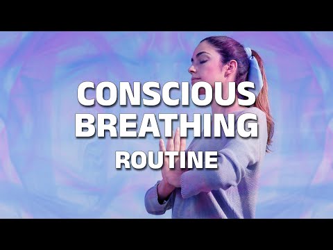 Conscious Breathing Routine