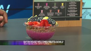 Baton Rouge welcomes "Frutta Bowls" to the Nicholson Gateway