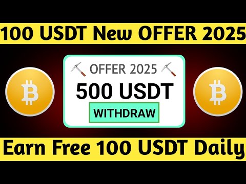 🤑 100 USDT New Year Offer ✨️ || 🤑 Earn Free 100 USDT Daily || New USDT Mining Site 2025