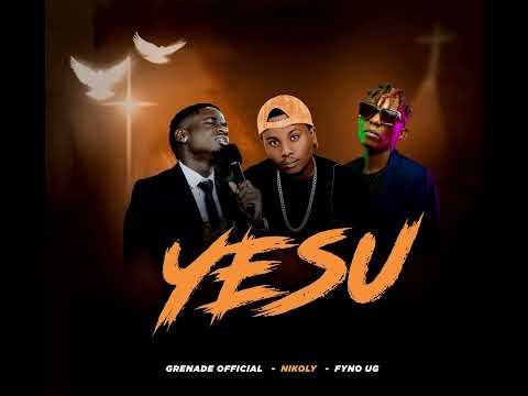 YESU _ GRENADE OFFICIAL & FYNO & Nikoly