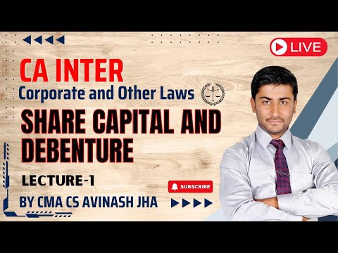 CA Inter || Corporate and Other Laws || Share Capital and Debenture || L-1 || By CMA CS Avinash Jha