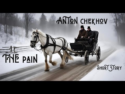 Anton Chekhov's The Pain | Emotional and Deep Narrative | Audiobook | Shortstory #shortvideo