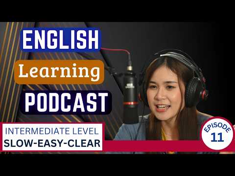 English Learning Podcast Conversation 🎙️ Episode 11 Intermediate | Easy Podcast For Learning English