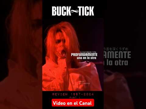 🔴BUCK♾️TICK Review 1987-2024 parte 1 SUB ESPAÑOL #バクチク #bucktick #bucktickespañol #rock #jrock