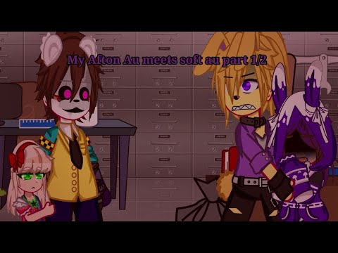 My Afton Au meets soft au | part 1/2 | Gacha Club | @blissxfull1260