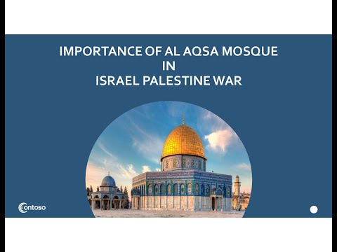 Importance of Jerusalem and Al Aqsa Mosque is Israel Palestine War