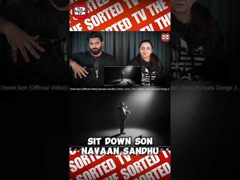 Sit Down Son | @NavaanSandhuOfficial | Rxtro | The Sorted Reviews