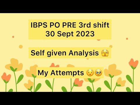 IBPS PO PRE SELF GIVEN ANALYSIS | My Attempts 🤧| 3rd shift 30 Sept 2023