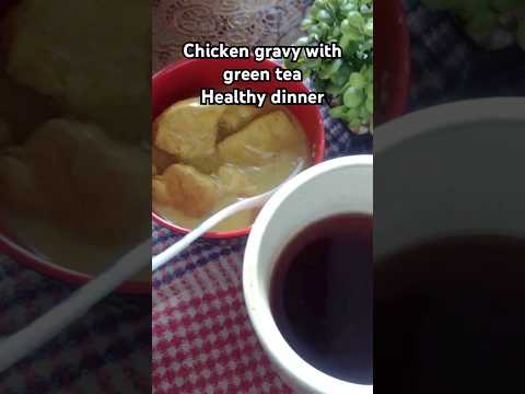 Chicken gravy with green tea#healthydinner#chickengravy#food#foodies#asmrfood#liptongreentea