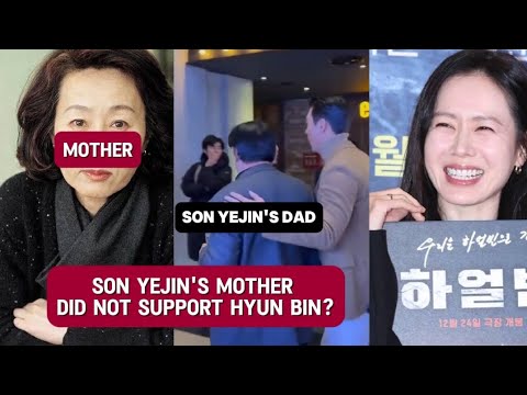 SON YE JIN'S MOTHER DID NOT SUPPORT HYUN BIN'S MOVIE After the RUMORS ABOUT HIM! ? why?