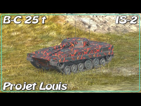 B-C 25 t • IS-2 shielded • Projet Louis • WoT Blitz *SR