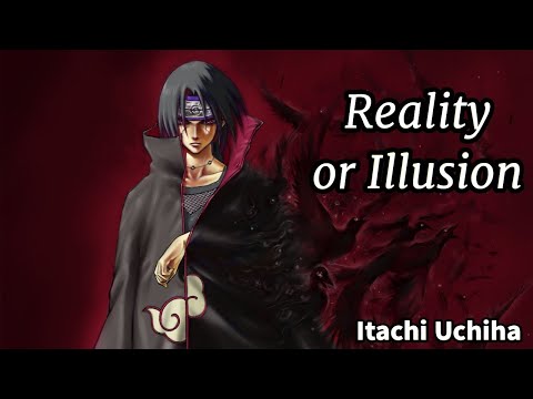 Itachi uchiha words || Reality or Illusion