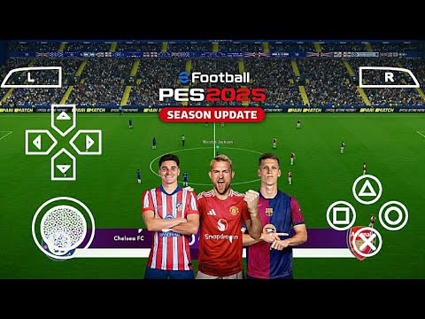 eFootball PES 2025 PPSSPP Transfer Window Update New Stadium & Kits Camera Ps4 Best Graphics