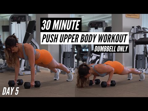 DAY 5 - 30 MIN DUMBBELL PUSH UPPER BODY WORKOUT - PERFECT CHEST, SHOULDER & TRICEP WORKOUT