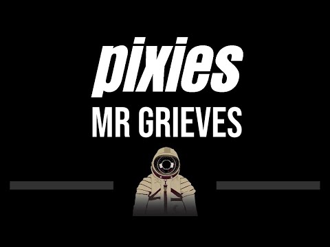 Pixies • Mr Grieves (CC) (Upgraded Video) 🎤 [Karaoke] [Instrumental Lyrics]