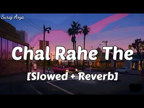 Chal Rahe The Ham Akele !! Singer Darshan Ravel Sad Lofi Hindi Song Mind Relaxing Song  💞🥰😌