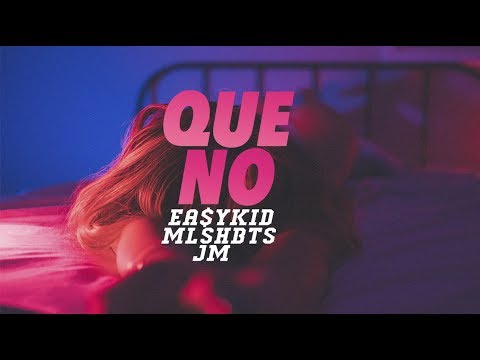 Ea$y kid x JM x mlshbts - Que No