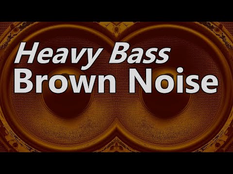 Heavy Bass Brown Noise: Perfect For Relaxing and Sleep!