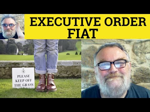 😎 Executive Order vs Fiat Meaning - Fiat Defined - Executive Order Definition - Fiat Examples - Fiat