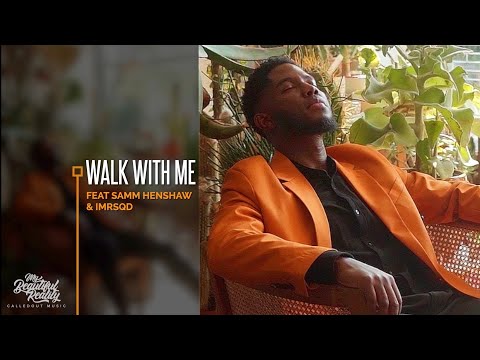 CalledOut Music - Walk With Me [Feat. Samm Henshaw & IMRSQD]