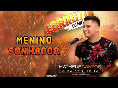 MENINO SONHADOR | MATHEUS CANTOR - O MC DO PISEIRO | CD FORROZIN DO MC | PISADINHA JUNHO 2021