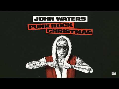 John Waters - It's a Punk Rock Christmas (Official Audio)