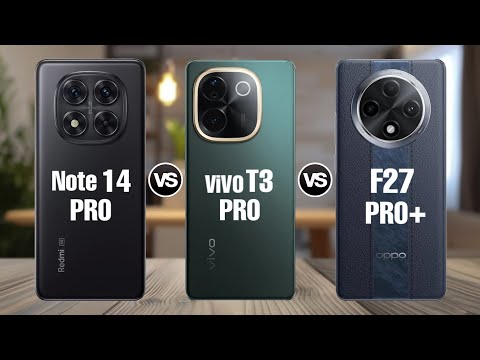 Redmi Note 14 Pro Vs ViVO T3 Pro Vs OPPO F27 Pro Plus