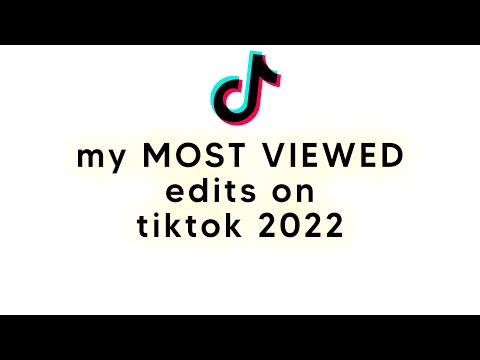 my MOST VIEWED tiktok edits of 2022!