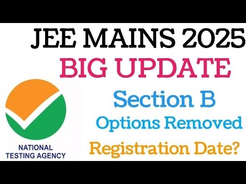 JEE Mains 2025 Pattern Changed | Big Update | क्यों हुआ ये Change? JEE Mains 2025 registration date?