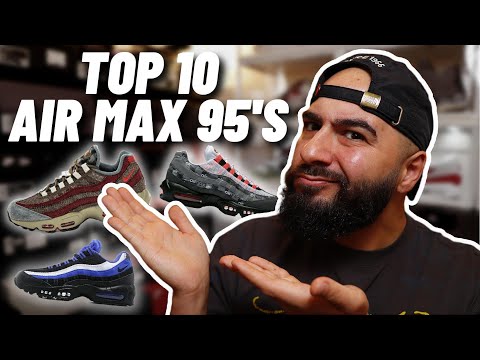 TOP 10 NIKE AIR MAX 95's EVER!