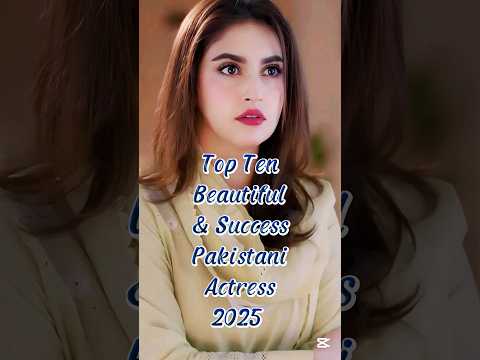 Top Ten Beautiful And Successful Pakistani Actress 2025. #top10 #top #beautifulactresses #hinaaltaf