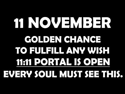 11:11 Portal is Open, golden chance to fulfill any wish, Don't Ignore This.