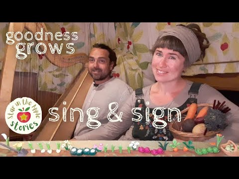 Goodness Grows - Sing & Sign