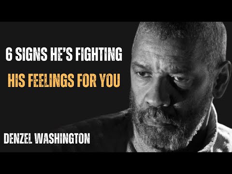 6 SIGNS HE’S FIGHTING HIS FEELINGS FOR YOU! POWERFUL MOTIVATIONAL SPEECH BY DENZEL| #relationship |