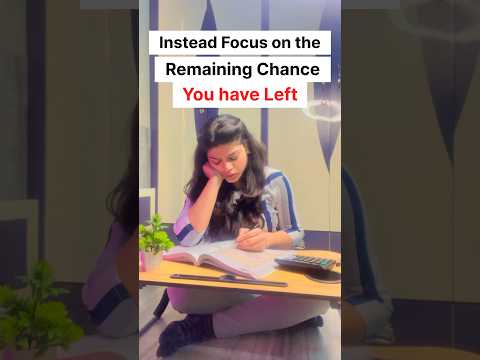 Focus on Remaining Chances you have Left 🎯✨#studymotivation #ca #cs #cma #study #upsc #neet #tips