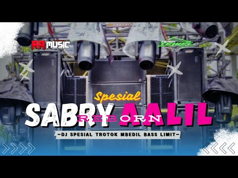 DJ SABRI AALIL REBORN BASS LIMIT FULL TROTOK TERBARU 2024