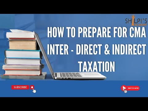 How to prepare for CMA Inter - Direct & Indirect Taxation