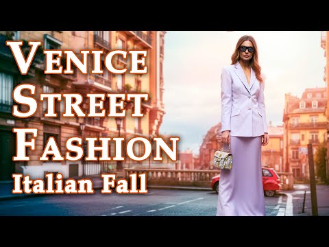 VENICE STREET STYLE 2024|| Fall season: Timeless Elegance and Italian Beauty #italianstreetstyle